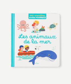 Mes premières années pourquoi - les animaux de la mer - TU