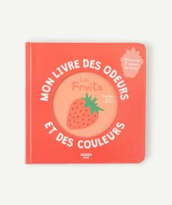 Mon livre des odeurs et des couleurs - les fruits - TU